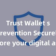 Trust Wallet scam prevention Securely store your digital assets with Trust Wallet download